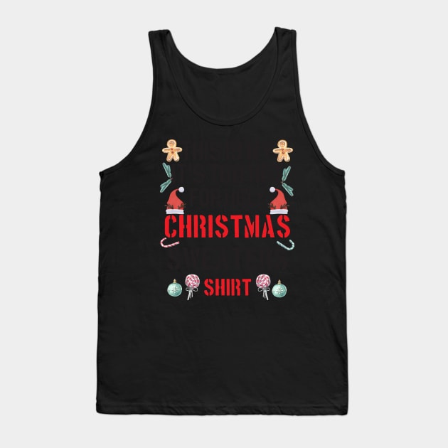 Funny This Is My It's Too Hot For Ugly Christmas Sweaters Tank Top by Johner_Clerk_Design